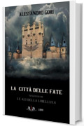 La citt&agrave; delle fate: La seconda indagine di Marco (Le indagini di Marco)