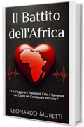 Il Battito dell'Africa: " Un Viaggio tra Tradizioni, Crisi e Speranze nel Cuore del Continente Africano "