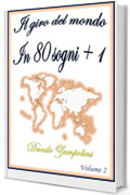 Il giro del mondo in 80 sogni pi&ugrave; 1 (Il giro del mondo in 80 sogni + 1 Vol. 2)