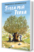 Sulla mia terra: Storie di israeliani e palestinesi
