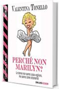 Perch&eacute; non Marilyn? (Chic & Chick)