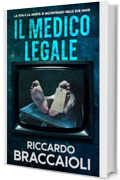 Il Medico Legale: La vita e la morte si incontrano nelle sue mani (Serie Medico Legale, indagini e crimini ad Akeron City. Vol. 1)