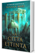 La Citt&agrave; Estinta (Serie FAPI Vol. 5)