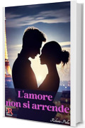 L'amore non si arrende (Emozioni in rosa Vol. 1)