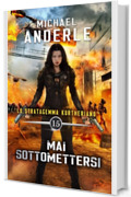Mai Sottomettersi (Lo Stratagemma Kurtheriano&trade; Vol. 15)