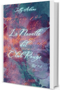 Le novelle del Club Rouge. Vol 1-3: le prime tre novelle erotiche Guardami, Viziami e Toccami in un unico volume. Novelle: MMF , Daddy-Girl e MM.