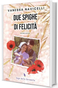 Due spighe di felicit&agrave; (Saga della Serenella Vol. 3)