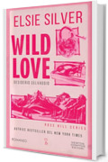 Wild Love. Desiderio selvaggio (Rose Hill Series Vol. 1)
