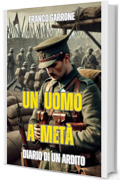 Un uomo a met&agrave;: diario di un Ardito