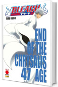 Bleach 47: END OF THE CHRYSALIS AGE