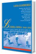 La Borsa rossa 1942-1945: La guerra, la morte, l'amore, gli intrecci della vita, attraverso lo sguardo di un'adolescente