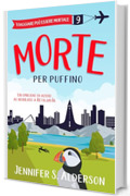 Morte per puffino: Un omicidio di addio al nubilato a Reykjav&iacute;k (Viaggiare pu&ograve; essere mortale &ndash; Misteri Cozy Vol. 9)