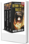 Beyond These Walls - Books 1 - 3 (Edizione Italiana): A Post-Apocalyptic Survival Thriller (Beyond These Walls (Edizione Italiana))