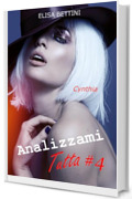 Cynthia: Gli Inconfessabili Compromessi di un&rsquo;Aspirante Attrice &ndash; Romanzo per Adulti (Analizzami Tutta Vol. 4)