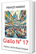 Giallo N&deg; 17: Padova, Spritz Rosso Sangue (Smart Gialli Vol. 18)
