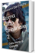 Roma Citt&agrave; Criminale 2: Dalla morte di Diabolik