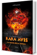 rara avis : la morte della fenice