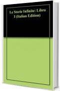 Le Storie Infinite: Libro I