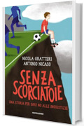 Senza scorciatoie: Una storia per dire no alle ingiustizie