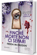 Finch&eacute; morte non ci separi