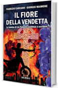 Il fiore della vendetta: La bomba di via Palestro continua a uccidere (I romanzi noir di Fabrizio Carcano Vol. 16)