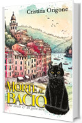 Morte al Bacio: La prima indagine di Celeste & Rosa (Due sorelle & un gatto nero Vol. 1)