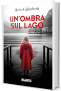 Un'ombra sul lago (Il delegato di polizia Ezechiele Beretta Vol. 2)