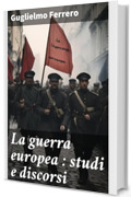 La guerra europea : studi e discorsi