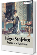 Luigia Sanfelice: Volume I