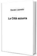 La Citt&agrave; azzurra