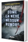 Come la neve nessun rumore (Le indagini del commissario Gelsomino Vol. 6)