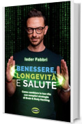 Benessere, longevit&agrave; e salute