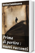 Prima di partire : nuovi racconti