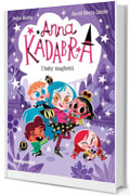 Anna Kadabra. I baby maghetti