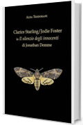 Clarice Starling/Jodie Foster in Il silenzio degli innocenti di Jonathan Demme (CatBooks Publishing Vol. 24)
