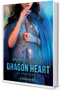 Dragon Heart. Il Viaggio