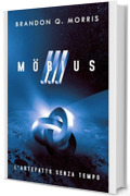 M&ouml;bius 3 &ndash; L&rsquo;artefatto senza tempo: Fantascienza hard (L'artefatto misterioso)