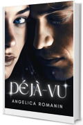D&eacute;j&agrave;-vu: Una im-perfetta storia d&rsquo;amore