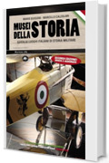 Musei della storia &ndash; Guida ai luoghi italiani di storia militare (Viaggi nella Storia)