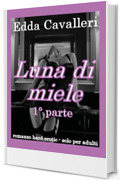Luna di Miele parte 1