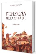 Funziona nella citt&agrave; di ...: Giorno Uno