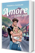 Amore e altri guai