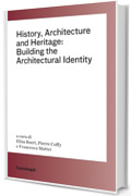 History, Architecture and Heritage: Building the Architectural Identity