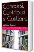 Concorsi, Contributi e Cotillons: Volume Primo