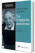 La trappola amorosa (Capolavori ritrovati)