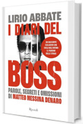 I diari del boss: Parole, segreti e omissioni di Matteo Messina Denaro