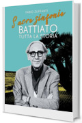 Sacre sinfonie. Battiato: tutta la storia