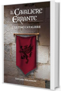 L'ultimo cavaliere (Il cavaliere errante Vol. 4)