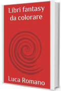 Libri fantasy da colorare