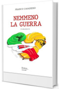 Nemmeno la guerra